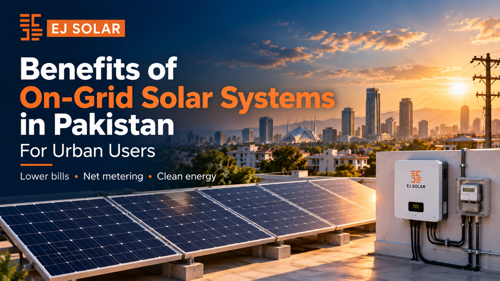 Benefits of On-Grid Solar Systems in Pakistan for Urban Users